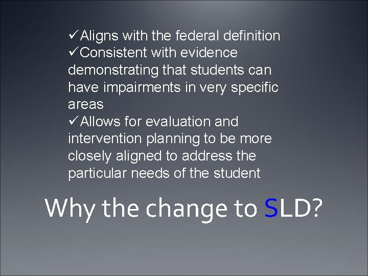 üAligns with the federal definition üConsistent with evidence demonstrating that students can have impairments