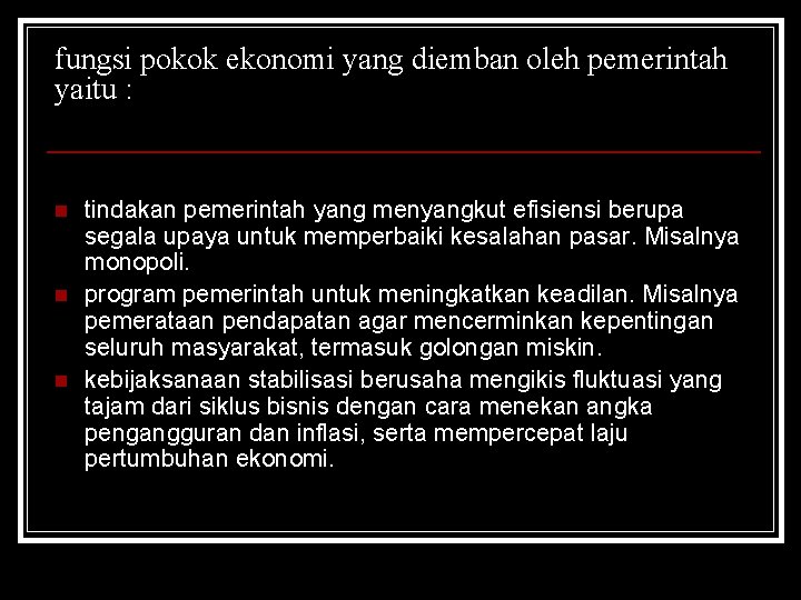 fungsi pokok ekonomi yang diemban oleh pemerintah yaitu : n n n tindakan pemerintah