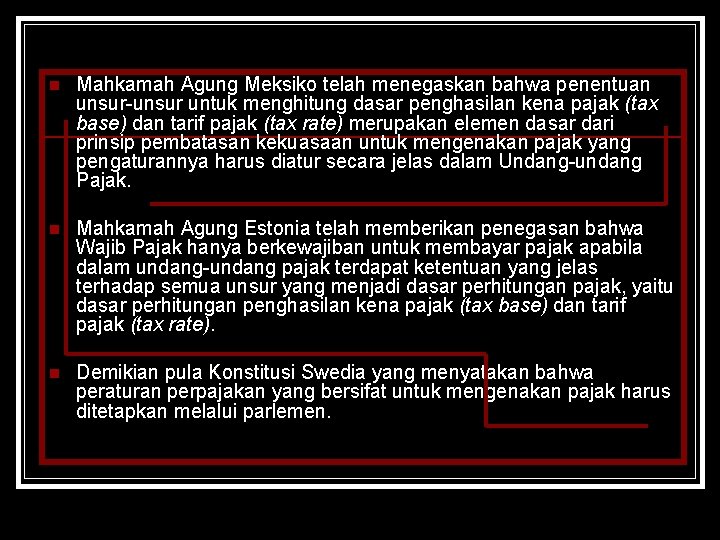 n Mahkamah Agung Meksiko telah menegaskan bahwa penentuan unsur-unsur untuk menghitung dasar penghasilan kena