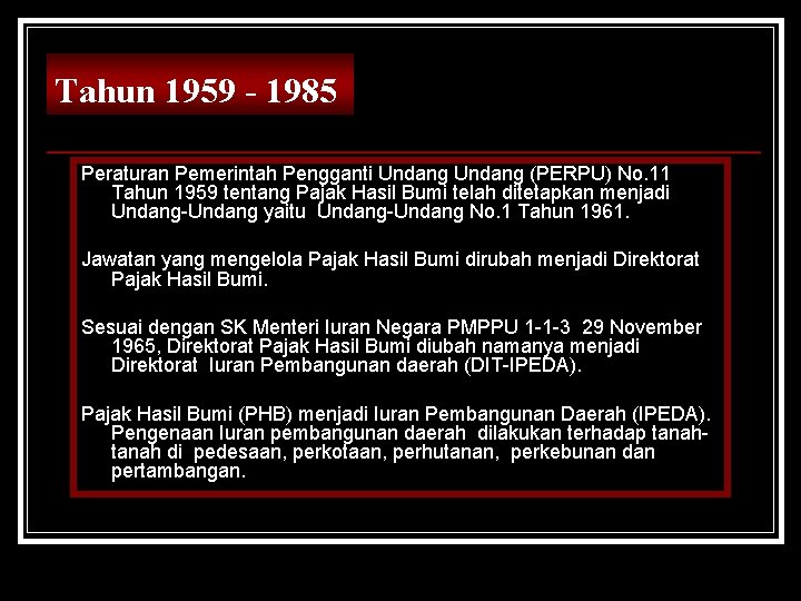 Tahun 1959 - 1985 Peraturan Pemerintah Pengganti Undang (PERPU) No. 11 Tahun 1959 tentang