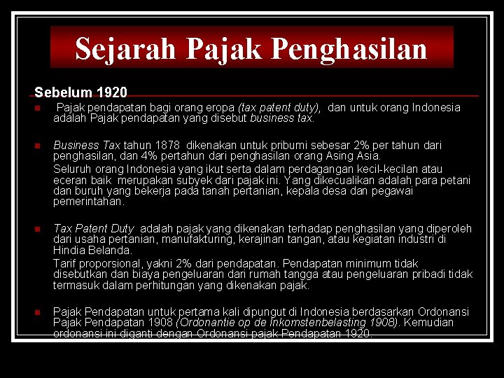 Sejarah Pajak Penghasilan Sebelum 1920 n Pajak pendapatan bagi orang eropa (tax patent duty),