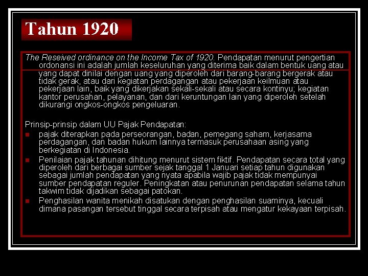 Tahun 1920 The Reseived ordinance on the Income Tax of 1920. Pendapatan menurut pengertian