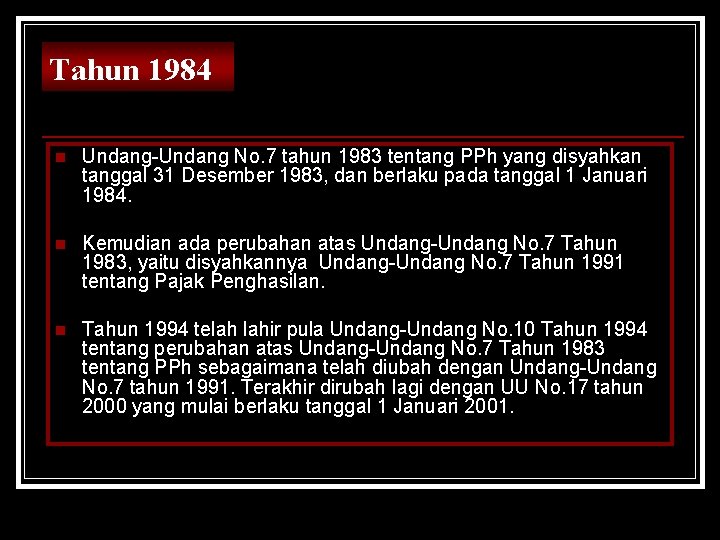Tahun 1984 n Undang-Undang No. 7 tahun 1983 tentang PPh yang disyahkan tanggal 31