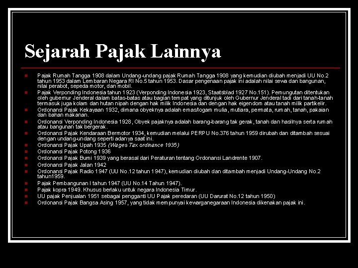 Sejarah Pajak Lainnya n n n n Pajak Rumah Tangga 1908 dalam Undang-undang pajak