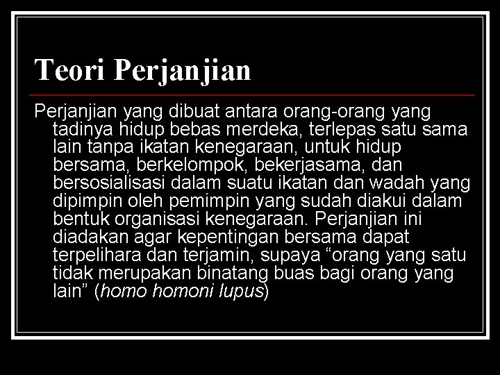 Teori Perjanjian yang dibuat antara orang-orang yang tadinya hidup bebas merdeka, terlepas satu sama