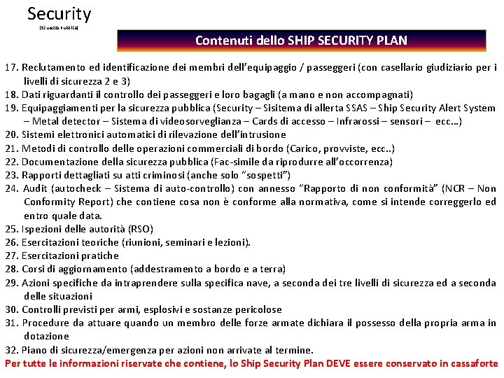 Security (Sicurezza Pubblica) Contenuti dello SHIP SECURITY PLAN 17. Reclutamento ed identificazione dei membri