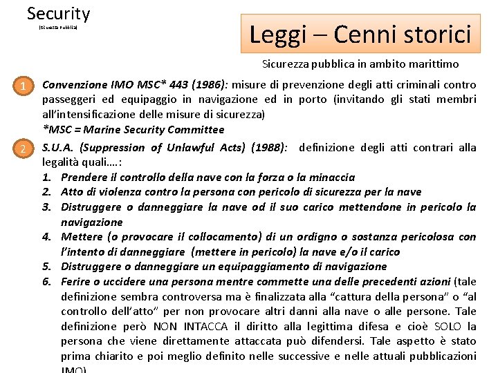 Security (Sicurezza Pubblica) Leggi – Cenni storici Sicurezza pubblica in ambito marittimo 1 2