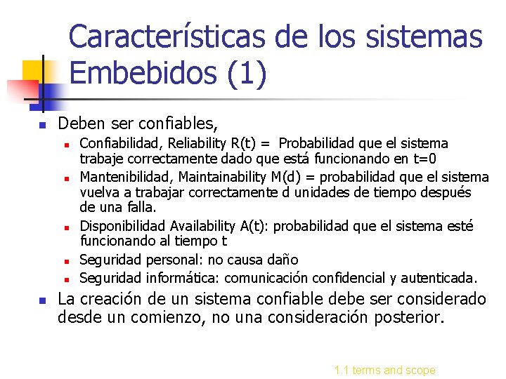 Características de los sistemas Embebidos (1) n Deben ser confiables, n n n Confiabilidad,