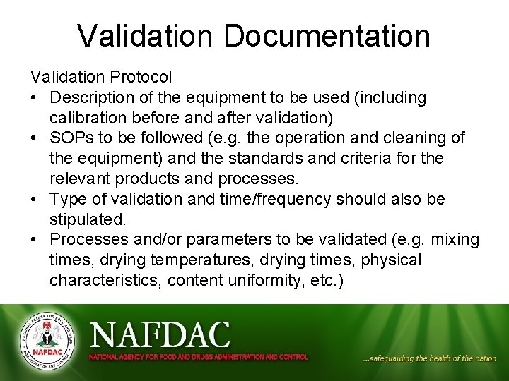 Validation Documentation Validation Protocol • Description of the equipment to be used (including calibration