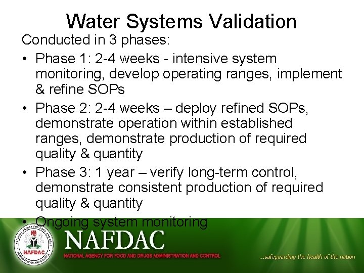Water Systems Validation Conducted in 3 phases: • Phase 1: 2 -4 weeks -