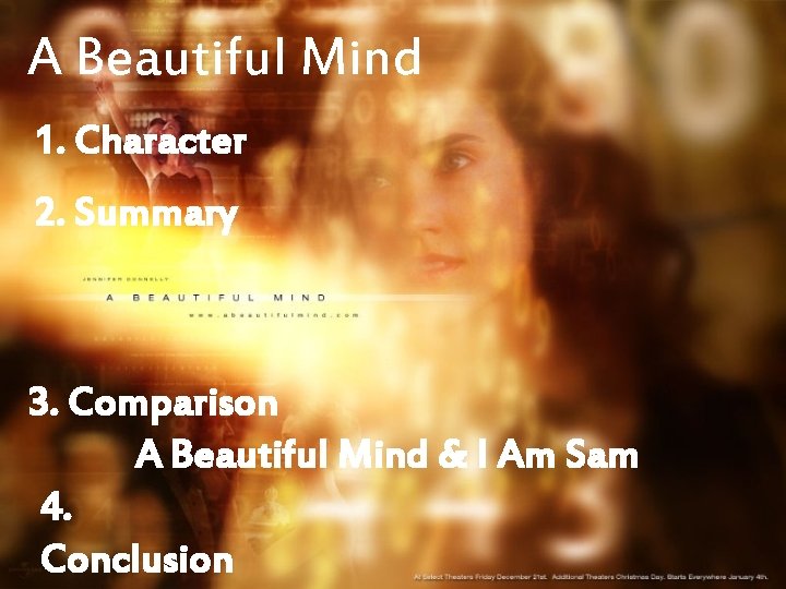 A Beautiful Mind 1. Character 2. Summary 3. Comparison A Beautiful Mind & I