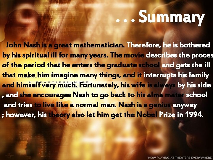 . . . Summary John Nash is a great mathematician. Therefore, he is bothered