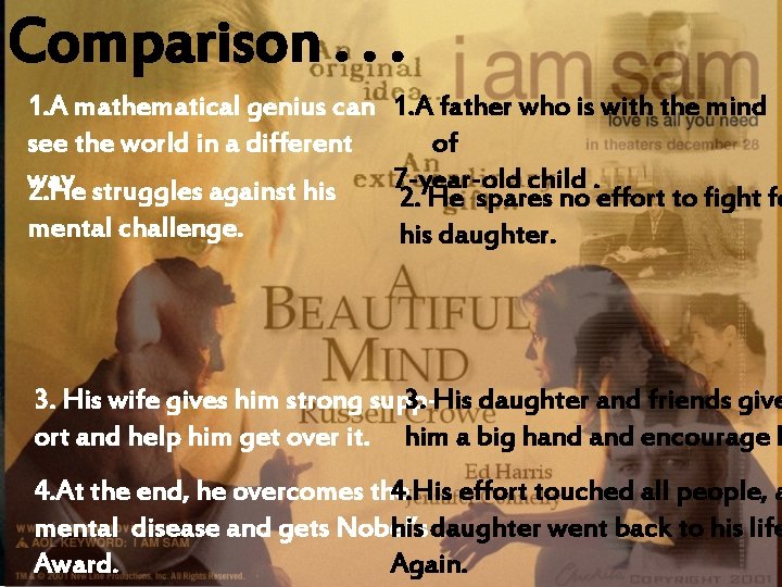 Comparison. . . 1. A mathematical genius can 1. A father who is with