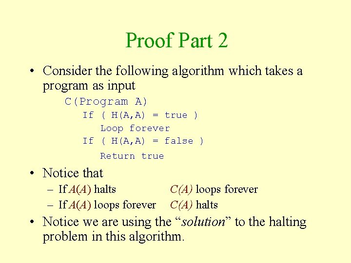Proof Part 2 • Consider the following algorithm which takes a program as input