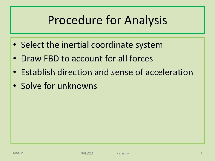 Procedure for Analysis • • Select the inertial coordinate system Draw FBD to account