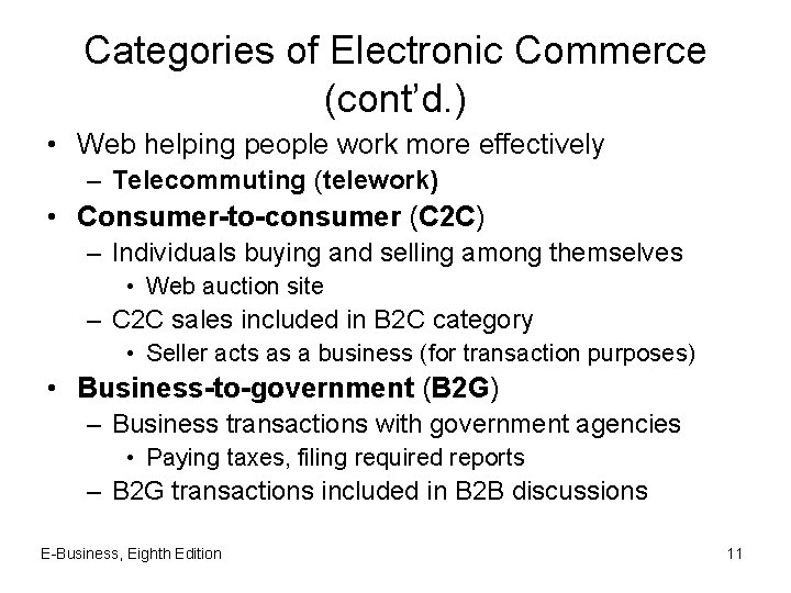 Categories of Electronic Commerce (cont’d. ) • Web helping people work more effectively –