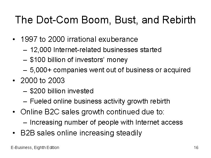 The Dot-Com Boom, Bust, and Rebirth • 1997 to 2000 irrational exuberance – 12,