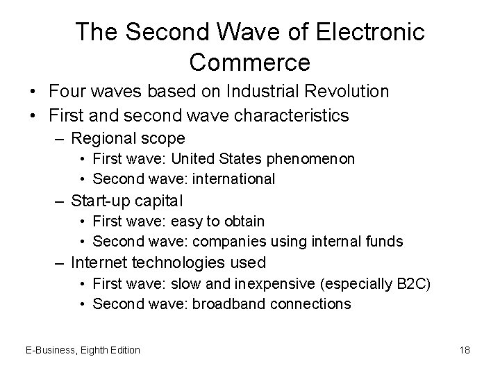 The Second Wave of Electronic Commerce • Four waves based on Industrial Revolution •