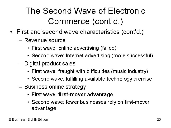 The Second Wave of Electronic Commerce (cont’d. ) • First and second wave characteristics