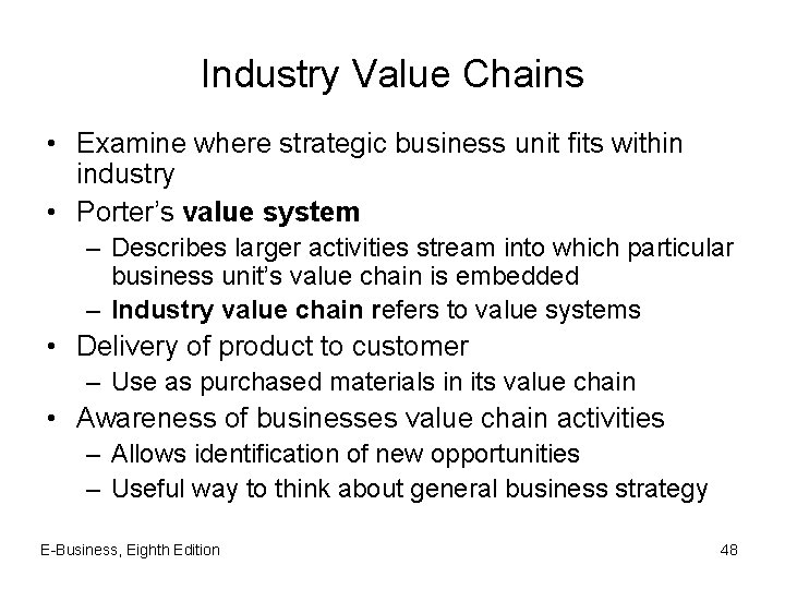 Industry Value Chains • Examine where strategic business unit fits within industry • Porter’s