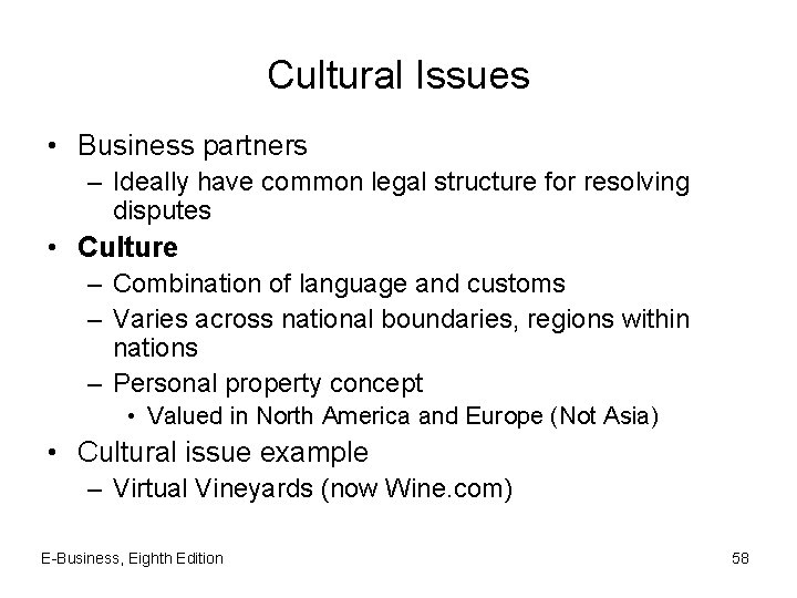 Cultural Issues • Business partners – Ideally have common legal structure for resolving disputes