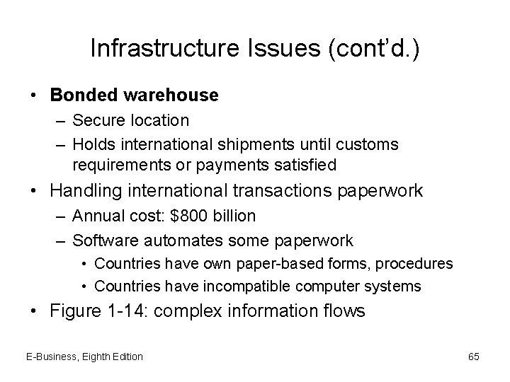 Infrastructure Issues (cont’d. ) • Bonded warehouse – Secure location – Holds international shipments