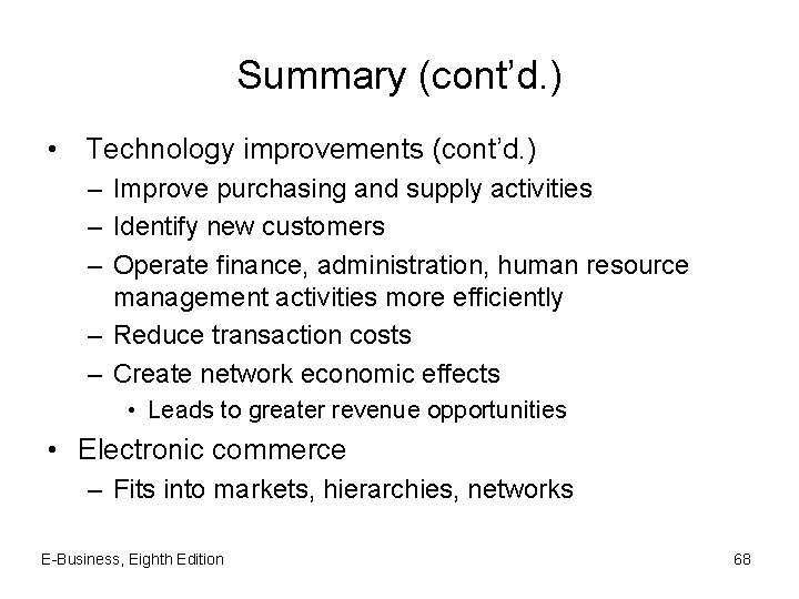 Summary (cont’d. ) • Technology improvements (cont’d. ) – Improve purchasing and supply activities