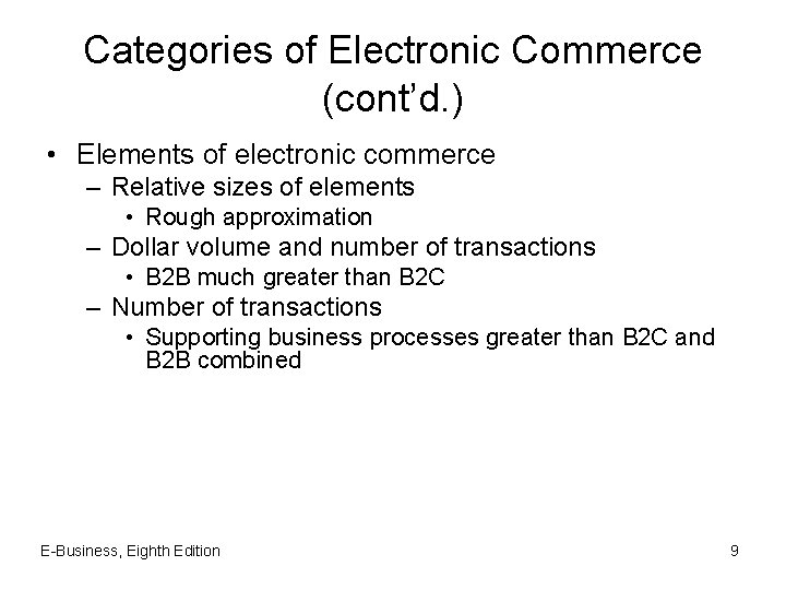 Categories of Electronic Commerce (cont’d. ) • Elements of electronic commerce – Relative sizes