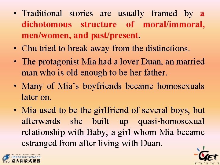 • Traditional stories are usually framed by a dichotomous structure of moral/immoral, men/women,