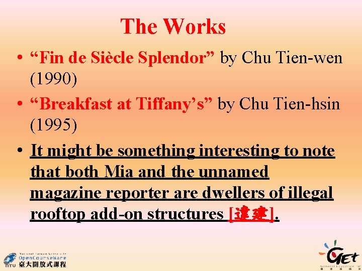 The Works • “Fin de Siècle Splendor” by Chu Tien-wen (1990) • “Breakfast at