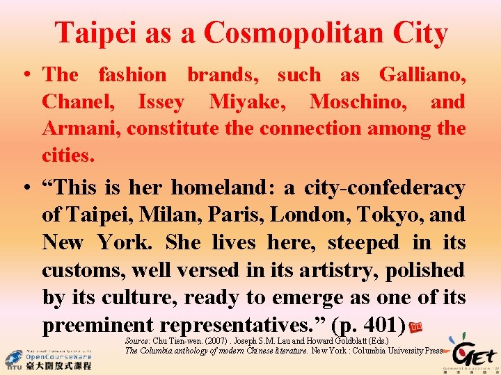 Taipei as a Cosmopolitan City • The fashion brands, such as Galliano, Chanel, Issey