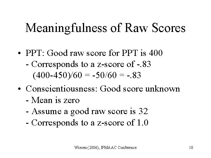 Meaningfulness of Raw Scores • PPT: Good raw score for PPT is 400 -