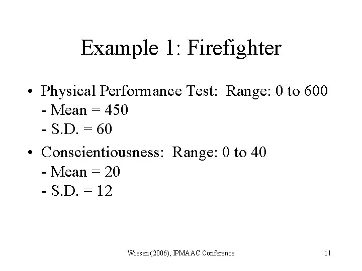 Example 1: Firefighter • Physical Performance Test: Range: 0 to 600 - Mean =