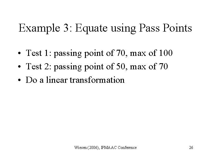 Example 3: Equate using Pass Points • Test 1: passing point of 70, max