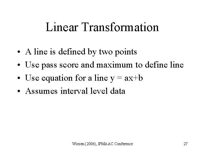 Linear Transformation • • A line is defined by two points Use pass score