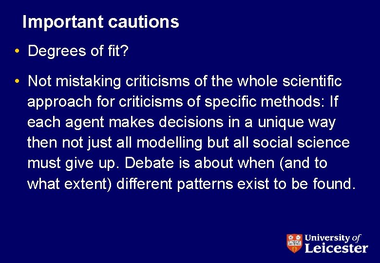 Important cautions • Degrees of fit? • Not mistaking criticisms of the whole scientific