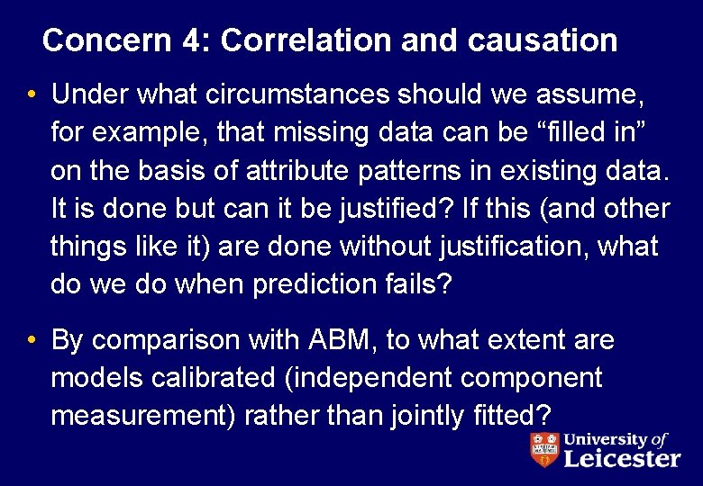 Concern 4: Correlation and causation • Under what circumstances should we assume, for example,