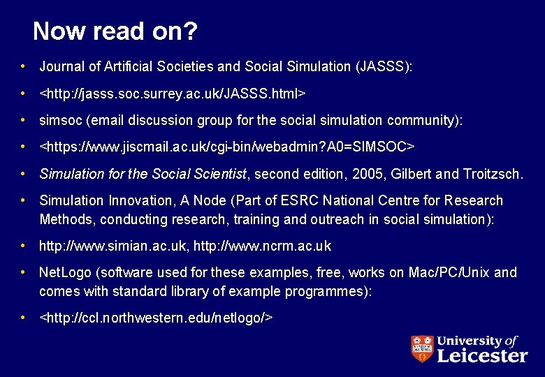 Now read on? • Journal of Artificial Societies and Social Simulation (JASSS): • <http: