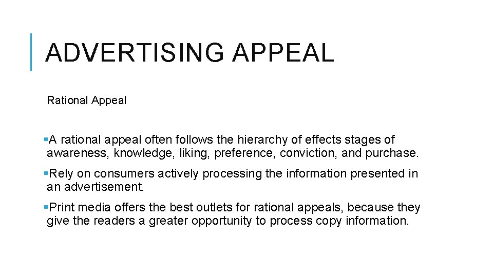 ADVERTISING APPEAL Rational Appeal §A rational appeal often follows the hierarchy of effects stages