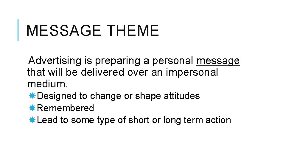 MESSAGE THEME Advertising is preparing a personal message that will be delivered over an