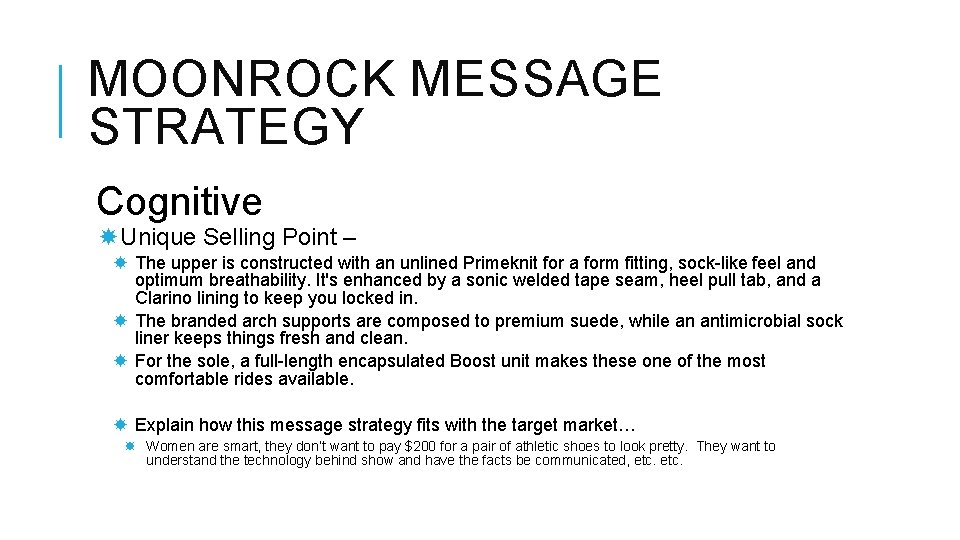 MOONROCK MESSAGE STRATEGY Cognitive Unique Selling Point – The upper is constructed with an