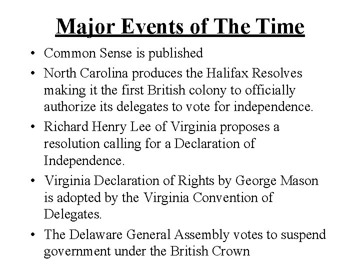 Major Events of The Time • Common Sense is published • North Carolina produces