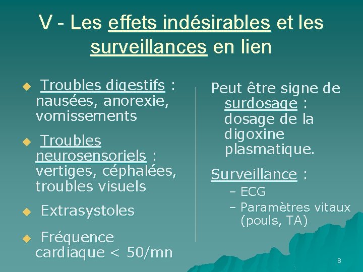 V - Les effets indésirables et les surveillances en lien u u Troubles digestifs