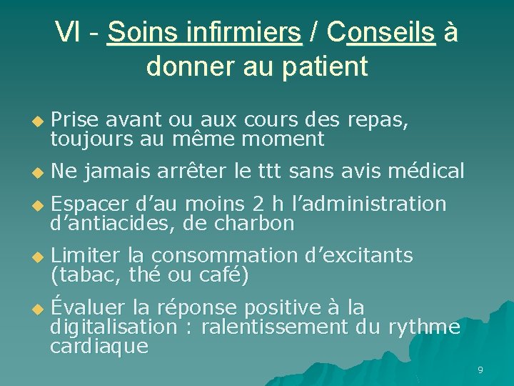 VI - Soins infirmiers / Conseils à donner au patient u Prise avant ou