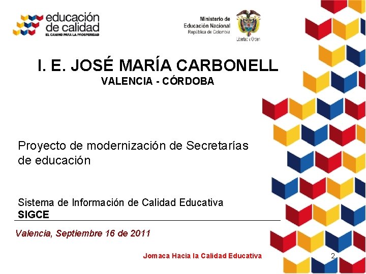 I. E. JOSÉ MARÍA CARBONELL VALENCIA - CÓRDOBA Proyecto de modernización de Secretarías de