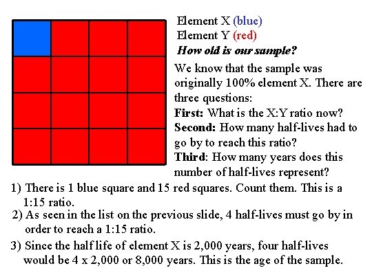 Element X (blue) Element Y (red) How old is our sample? We know that