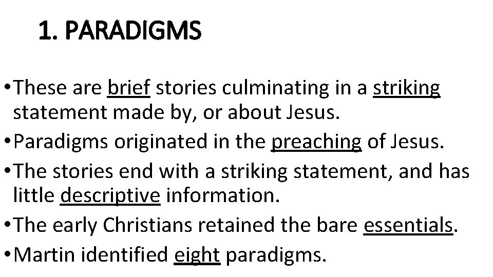 1. PARADIGMS • These are brief stories culminating in a striking statement made by,