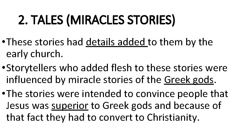 2. TALES (MIRACLES STORIES) • These stories had details added to them by the