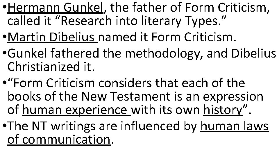  • Hermann Gunkel, the father of Form Criticism, called it “Research into literary