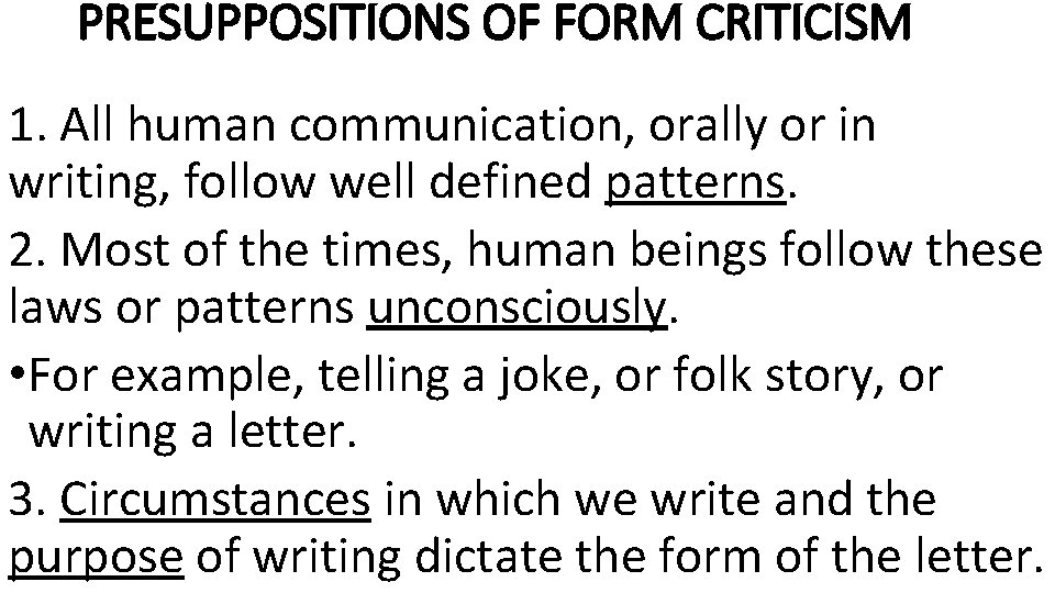PRESUPPOSITIONS OF FORM CRITICISM 1. All human communication, orally or in writing, follow well